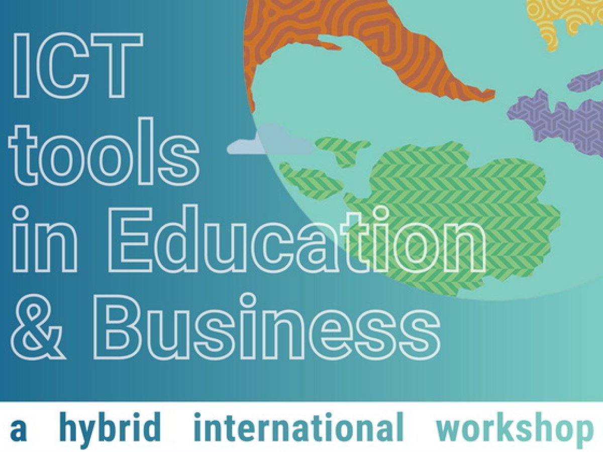 ICT tools in Education & Business - Hybrid International Workshop